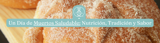 Un Día de Muertos Saludable: Nutrición, Tradición y Sabor